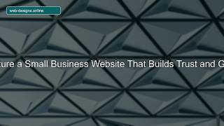 How to Structure a Small Business Website That Builds Trust and Gets Enquiries