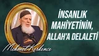 Mehmed Kırkıncı - İnsanlık Mahiyetinin, Allah'ın Varlığına ve Birliğine Delaleti