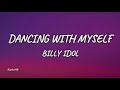 Billy Idol - Dancing With Myself (Lyrics)