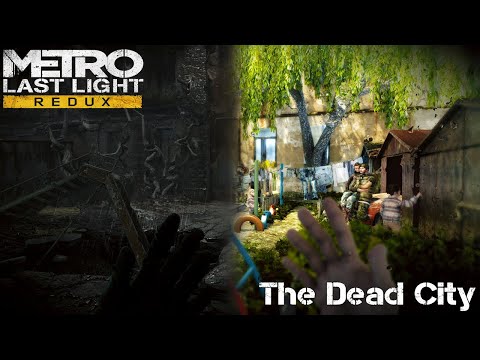 The Dead City - Chapter 26 - Metro Last Light Redux - Gameplay Walkthrough