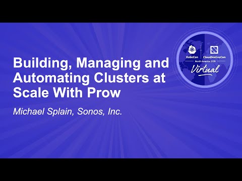 Image thumbnail for talk Building, Managing and Automating Clusters at Scale With Prow