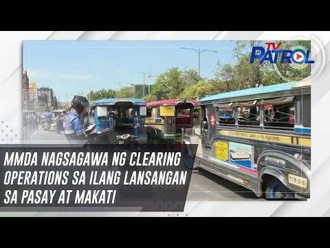 MMDA nagsagawa ng clearing operations sa ilang lansangan sa Pasay at Makati TV Patrol