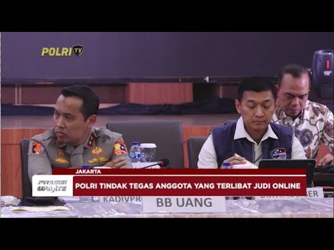 PRESISI UPDATE : POLRI AKAN TINDAK ANGGOTA YANG TERLIBAT JUDI ONLINE 21/06/24