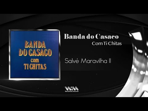Banda Do Casaco - Salvé maravilha II