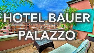Hotel Bauer Palazzo - 4K video tour of one of Venice's most legendary luxury hot