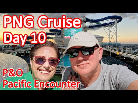 Thumbnail for Papua New Guinea Cruise - Day 10 of Our PNG Cruise On Board the P&O Pacific Encounter