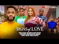 SIGNS OF LOVE 2025 Latest Nollywood Movie Chike Daniel Gift Anizoba Etinosa Idemudia