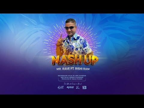 Mr Rave X Rishi Ram - Mash Up (2021 Chutney Soca)