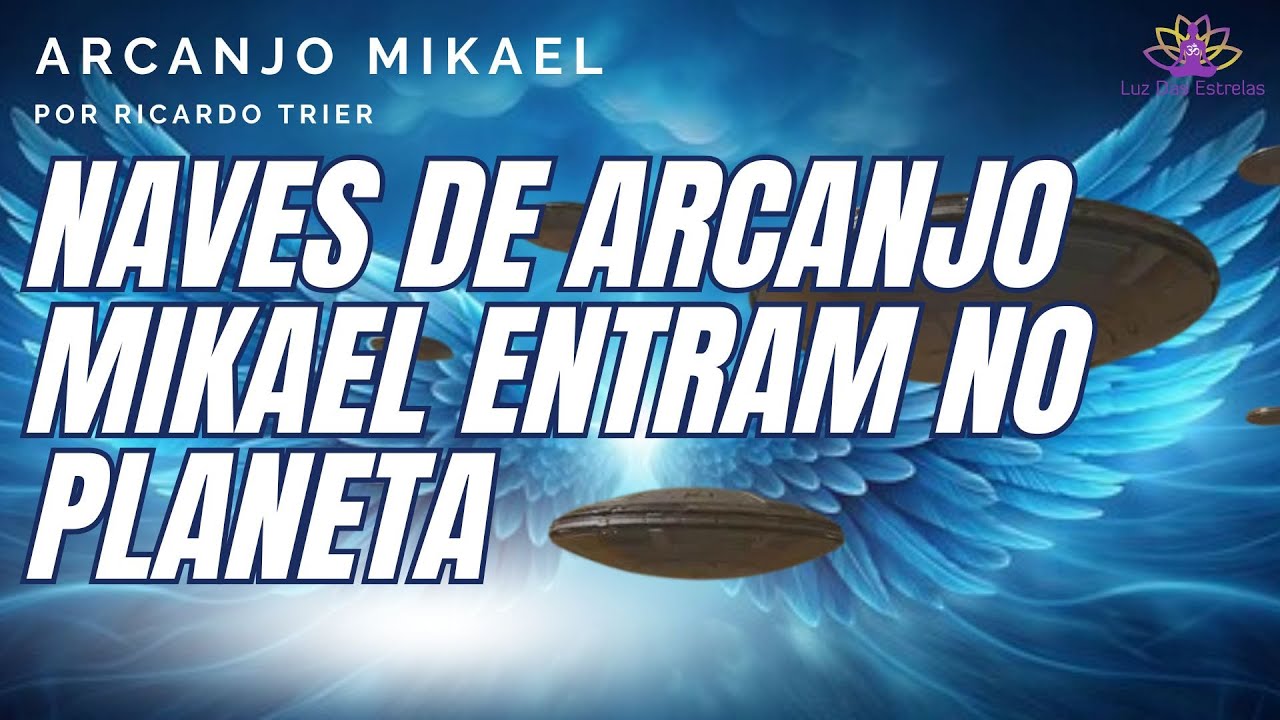 NAVES DE ARCANJO MIKAEL ADENTRAM O PLANETA