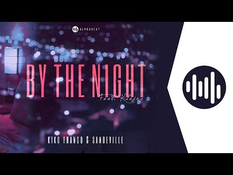 By the Night - Kiko Franco, Sandeville feat. Klaire