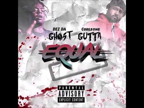 Corleone Gutta "Equal" Feat. Dez Da Ghost