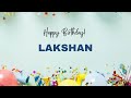 LAKSHAN Happy Birthday Song Happy Birthday LAKSHAN