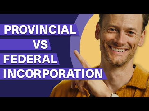 Federal vs Provincial Incorporation in Canada