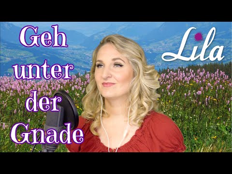 Geh unter der Gnade - Segenslied - Manfred Siebald - Sängerin Lila Cover