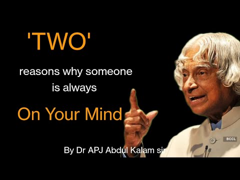 Two Reasons Why Someone Is Always On Your Mind || Dr APJ Abdul Kalam Sir || Quotes