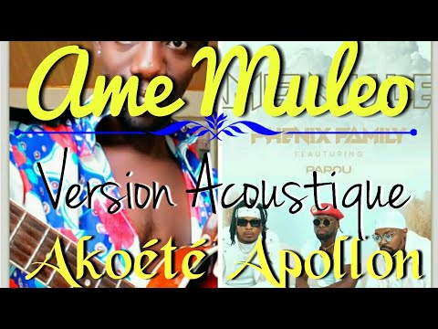 Phenix Family x Papou Ame mu léo Version Acoustique Akoété Apollon