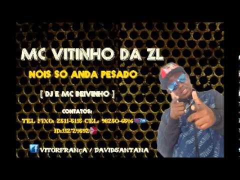 MC VITINHO ZL - NOIS SÓ ANDA PESADO