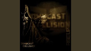Downcast Collision - Overthrown [Rise Up] 412 video