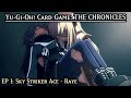 EP I Sky Striker Ace Raye Yu Gi Oh CARD GAME THE CHRONICLES ANIMATION