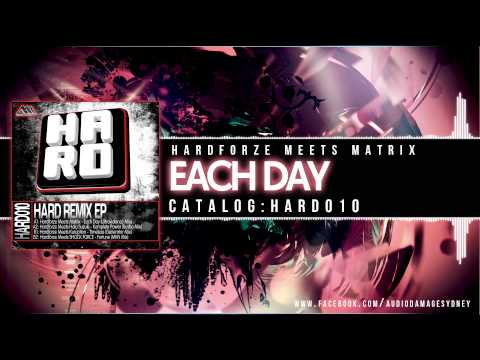 Hardforze Meets Matrix   Each Day (Ultraviolence Remix)
