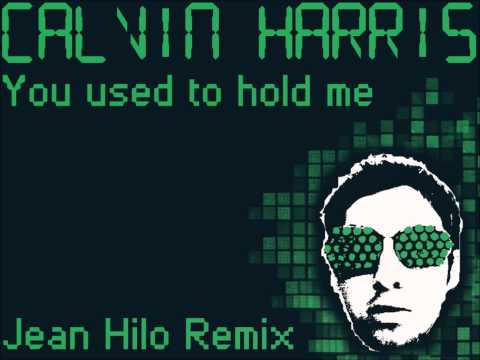 Calvin Harris - you used to hold me (Jean Hilo: DJ Sorn) - remix