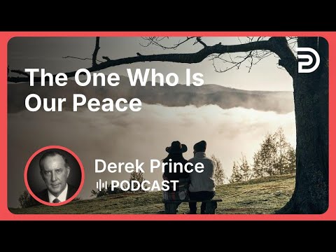 The One Who Is Our Peace | Part 7 - God Revealed In His Names | Derek Prince