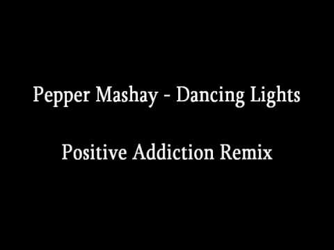 Pepper Mashay - Dancing Lights (Positive Addiction Vocal Edit)