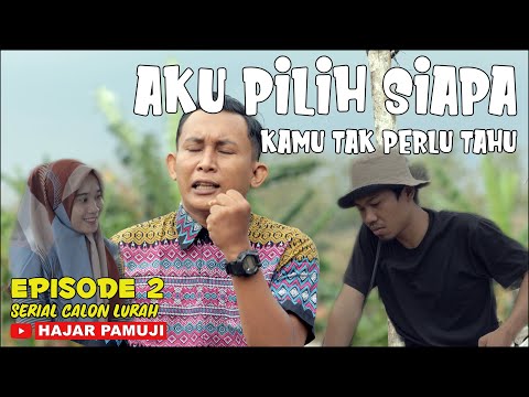 aku-pilih-siapa-kamu-tak-perlu-tahu-calon-lurah-episode-2
