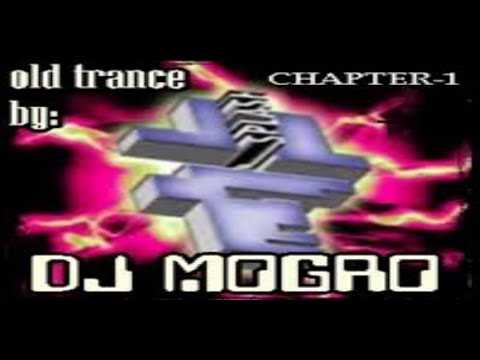 DJ MOGRO (Tech Sound) "OLD TRANCE" CHAPTER - 1