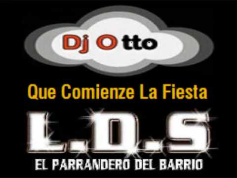Dj Otto - Que Comienze La Fiesta (3Ball MTY 2010) ft. Parranderoo de Barrio (LDS)