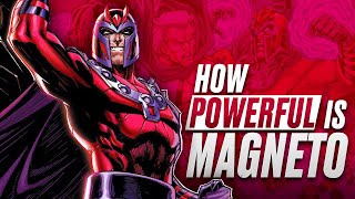 How Powerful is Magneto?