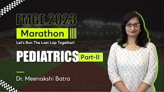 FMGE 2023 Marathon, Pediatrics Part-2 by Dr. Meenakshi Bothra | PrepLadder NEET PG, INI-CET & FMGE