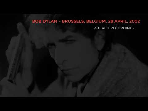 Bob Dylan — Brussels, Belgium. 28th April, 2002. Full show, stereo recording
