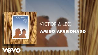 Victor e Leo - Amigo Apasionado (Amigo Apaixonado (Áudio Oficial))