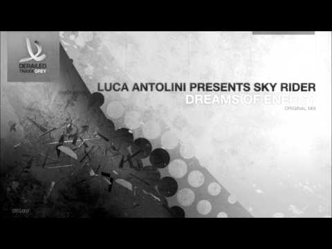 Luca Antolini presents Sky Rider - Dreams of Energy [Derailed Traxx Grey]