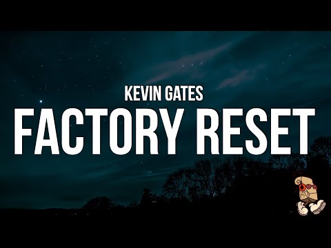 Kevin Gates - Factory Reset (Lyrics)