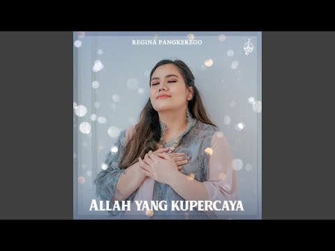 Allah Yang Kupercaya