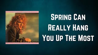 Bette Midler - Spring Can Really Hang You Up The Most (Lyrics)