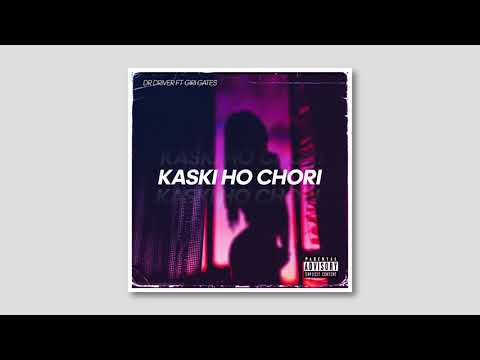 Giri Gates X Dr. Driver - Kaski Ho Chori? (Official Audio)