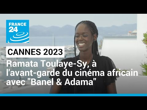 Cannes 2023 : Ramata Toulaye-Sy, l'avant-garde du cinéma africain sur la Croisette • FRANCE 24
