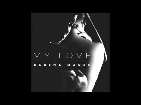 Sabina Marie - My Love