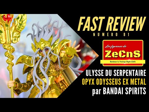 Saint Seiya Myth Cloth - ZeCnS Fast Review - Ulysse du Serpentaire EX Metal Bandai Spirits Review