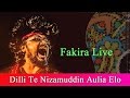 Dilli Te Nizamuddin Aulia Elo | Fakira Live | Ft. Timir Biswas