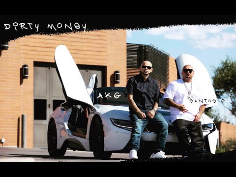 "Dirty Money" Santos G Feat  AKG
