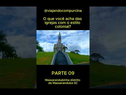 Igreja de MassarandubinhaDistrito de MassarandubaLugar de oração, de encontro e de memória.