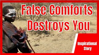 Don't get into False comfort feeling