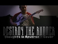 Destroy the Runner - "Thoughts in Reverse" (guitar cover)
