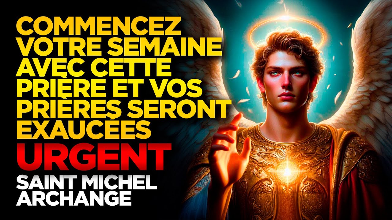 SAINT MICHEL ARCHANGE | COMMENCEZ VOTRE SEMAINE AVEC CETTE PRIÈRE ET VOS PRIÈRES SERONT EXAUCÉES