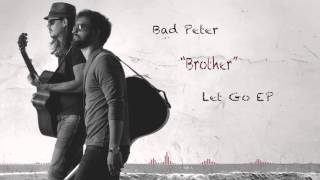 Bad Peter - "Brother" Official Audio