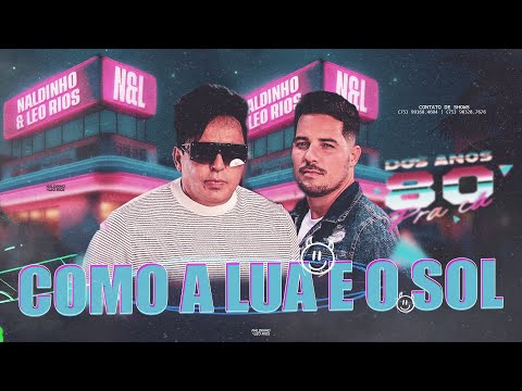 Como A Lua e o Sol - Naldinho e Léo Rios (DOS ANOS 80 PRA CÁ) 1.0